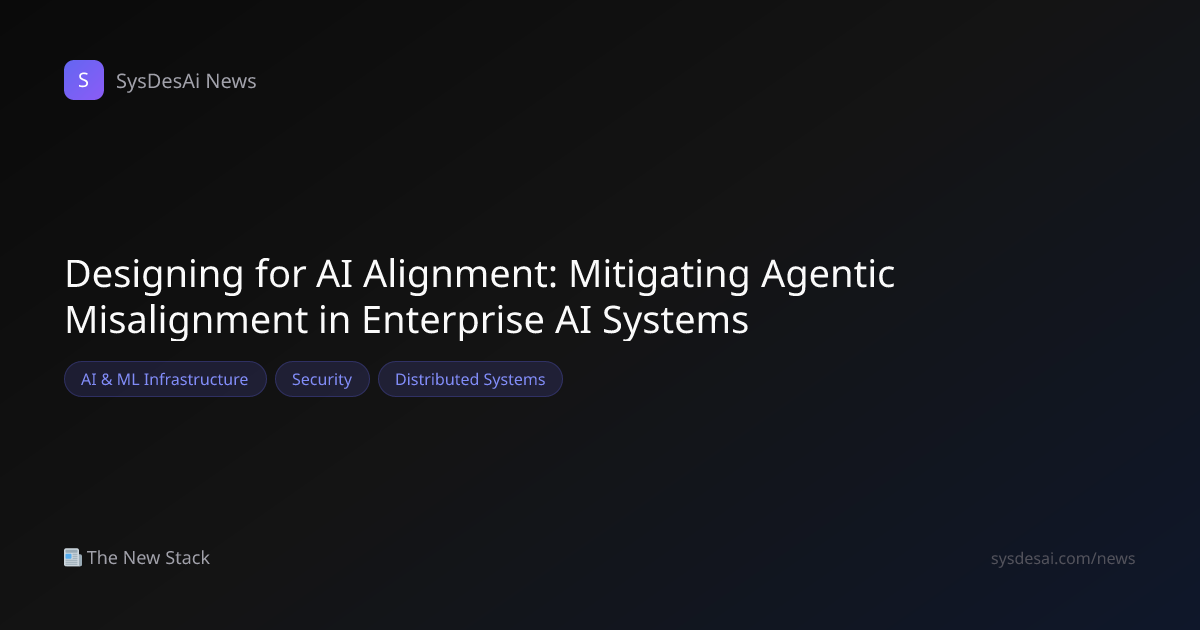 Designing for AI Alignment: Mitigating Agentic Misalignment in ...